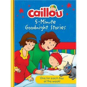 Caillou 5-Minute Goodnight Stories - (Hardcover) - 1 of 1