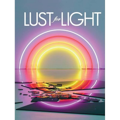 Lust for Light - by  Hannah Stouffer (Hardcover)