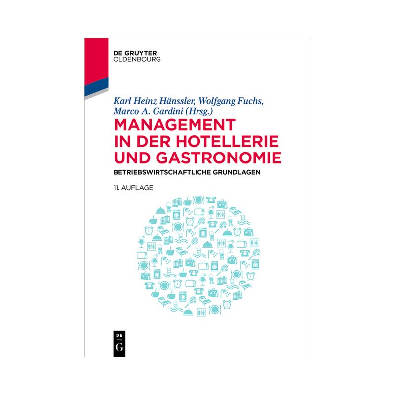Management in Der Hotellerie Und Gastronomie - (De Gruyter Studium) 11th Edition by  Karl Heinz Hänssler & Wolfgang Fuchs & Marco a Gardini, 1 of 2
