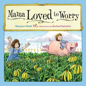 Mama Loved to Worry - by  Maryann Weidt (Hardcover) - 1 of 1