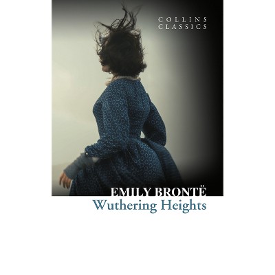 Wuthering Heights - (Collins Classics) by  Emily Brontë (Paperback)