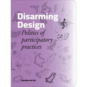 Disarming Design - by  Annelys De Vet (Paperback) - 1 of 1