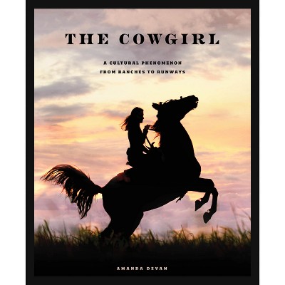 The Cowgirl - by  Amanda Devan (Hardcover)
