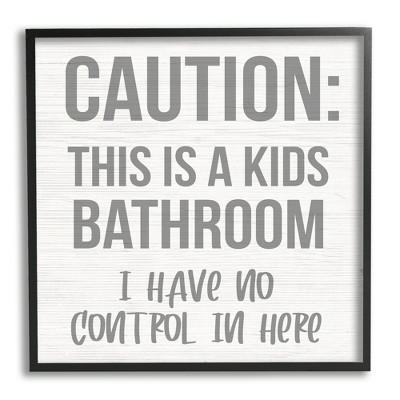 Stupell Industries Caution Kid's Bathroom Phrase Family Home Sign
