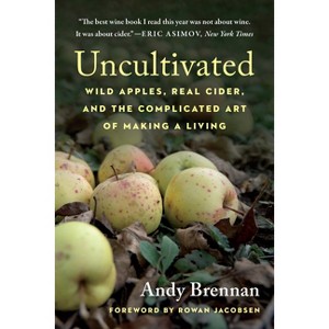 Uncultivated - by  Andy Brennan (Paperback) - 1 of 1