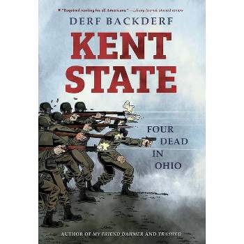 Kent State - by  Derf Backderf (Hardcover)
