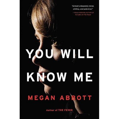  You Will Know Me (Reprint) (Paperback) (Megan Abbott) 