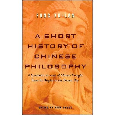 A Short History of Chinese Philosophy - by  Feng Youlan (Paperback)