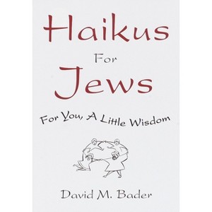 Haikus for Jews - by  David M Bader (Hardcover) - 1 of 1
