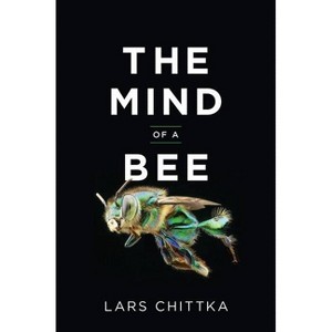 The Mind of a Bee - by Lars Chittka - 1 of 1