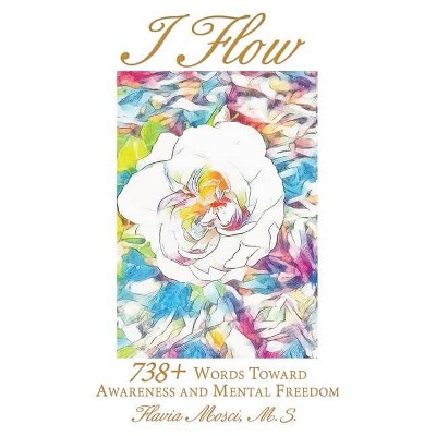 I Flow - by  Flavia Mosci M S (Paperback)