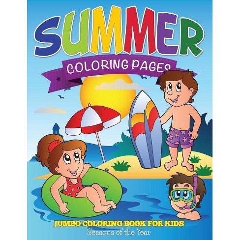 Summer Coloring Pages (Jumbo Coloring Book for Kids - Seasons of the Year)  - by Speedy Publishing LLC (Paperback)