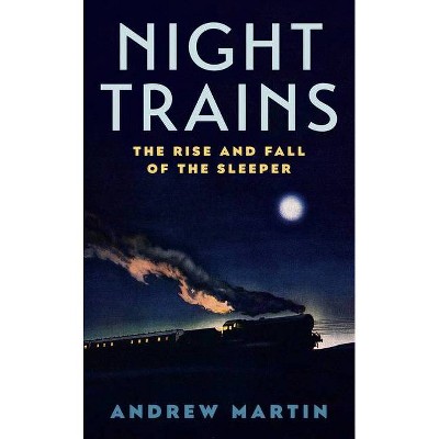 Night Trains - by  Andrew Martin (Paperback)