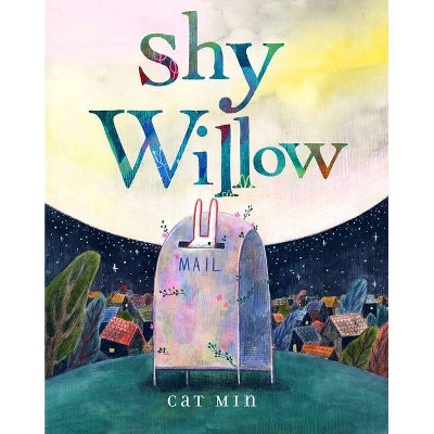 Shy Willow - by Cat Min (Hardcover)