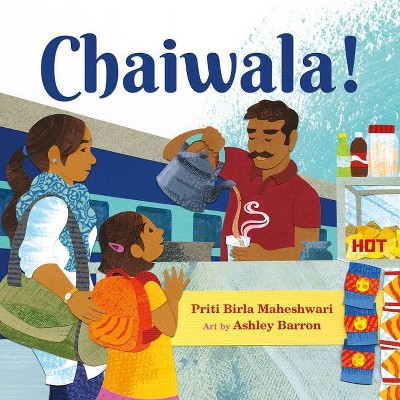 Chaiwala! - by  Priti Birla Maheshwari (Hardcover)