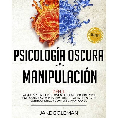 Psicología Oscura y Manipulación - by  Jake Goleman (Paperback)