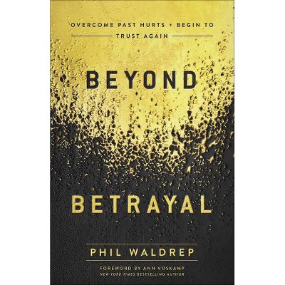 Beyond Betrayal - by  Phil Waldrep (Paperback)