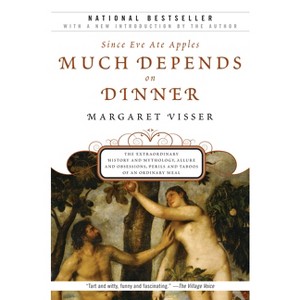 Much Depends on Dinner - 2nd Edition by  Margaret Visser (Paperback) - 1 of 1