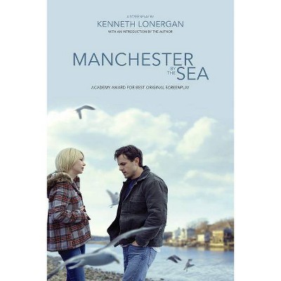 Manchester by the Sea - by  Kenneth Lonergan (Paperback)