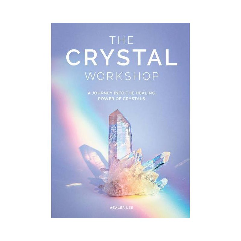 The Crystal Workshop - by  Azalea Lee (Hardcover), 1 of 2
