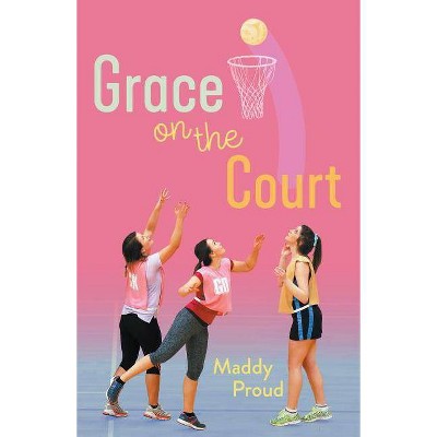 Grace on the Court - by  Maddy Proud (Paperback)