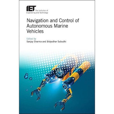 Navigation and Control of Autonomous Marine Vehicles - (Transportation) by  Sanjay Sharma & Bidyadhar Subudhi (Hardcover)