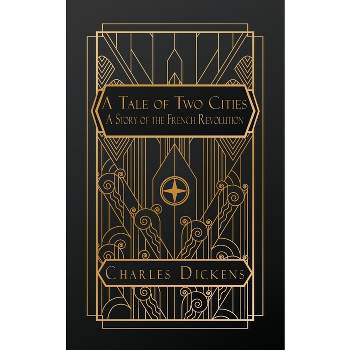 A Tale of Two Cities - by  Charles Dickens (Paperback)
