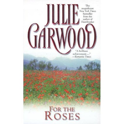 For the Roses - by  Julie Garwood (Paperback)