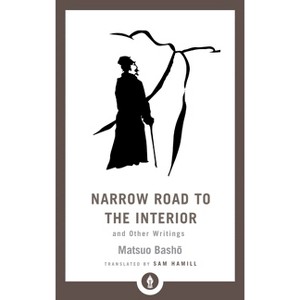 Narrow Road to the Interior - (Shambhala Pocket Library) by  Matsuo Basho (Paperback) - 1 of 1