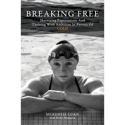 Breaking Free - by  McKenzie Coan & Holly Neumann (Paperback)