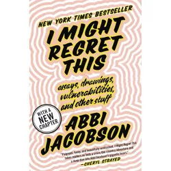 I Might Regret This - by  Abbi Jacobson (Paperback)
