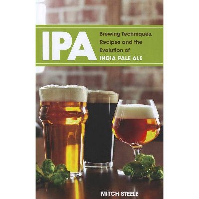 IPA - by  Mitch Steele (Paperback)