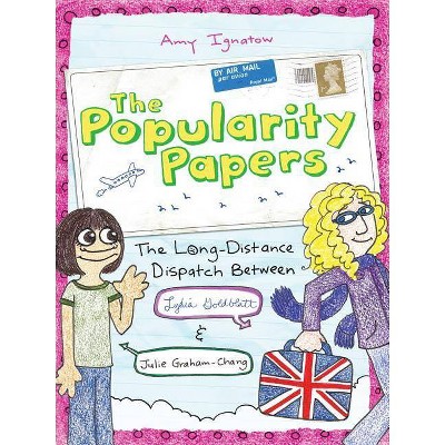 The Long-Distance Dispatch Between Lydia Goldblatt and Julie Graham-Chang (the Popularity Papers #2) - by  Amy Ignatow (Hardcover)