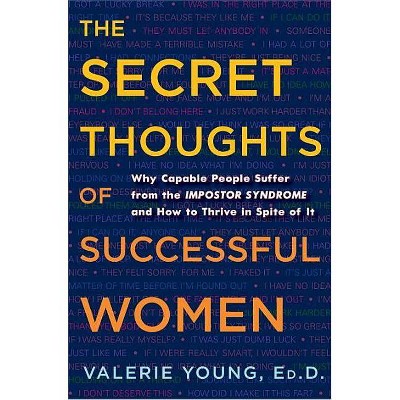 The Secret Thoughts of Successful Women - by  Valerie Young (Hardcover)