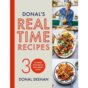 Donal's Real Time Recipes - by  Donal Skehan (Hardcover) - 1 of 1