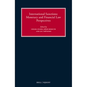 International Sanctions: Monetary and Financial Law Perspectives - by  Chiara Zilioli & Régis Bismuth & Luc Thévenoz (Hardcover) - 1 of 1