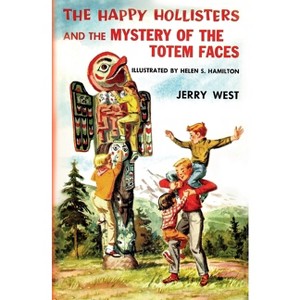 The Happy Hollisters and the Mystery of the Totem Faces - by  Jerry West (Paperback) - 1 of 1