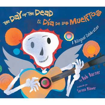 The Day of the Dead / El Día de Los Muertos - by  Bob Barner (Paperback)