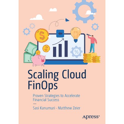 Scaling Cloud Finops - by  Sasi Kanumuri & Matthew Zeier (Paperback)