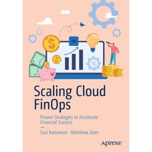 Scaling Cloud Finops - by  Sasi Kanumuri & Matthew Zeier (Paperback) - 1 of 1