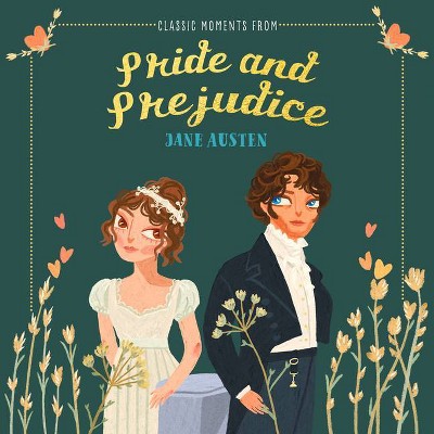 Classic Moments from Pride and Prejudice - (Classic Moments from Literature) by  Jane Austen (Hardcover)