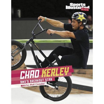 Chad Kerley - (Sports Illustrated Kids Stars of Sports) by  Matt Chandler (Hardcover)