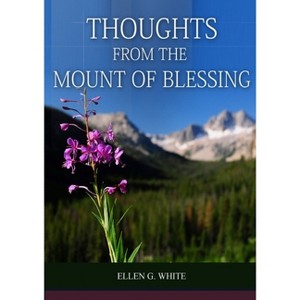 Thoughts From the Mount of Blessing Original BIG Print Edition - (Ellen G. White Books on Salvation) Large Print by  Elllen G White (Paperback) - 1 of 1
