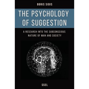 The psychology of suggestion - Large Print by  Boris Sidis (Paperback) - 1 of 1