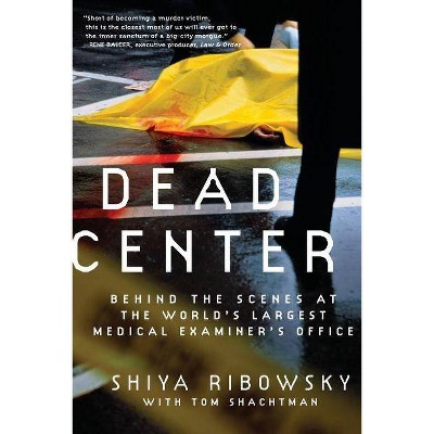 Dead Center - by  Shiya Ribowsky & Tom Shachtman (Paperback)