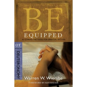 Be Equipped (Deuteronomy) - (Be Series Commentary) 2nd Edition by  Warren W Wiersbe (Paperback) - 1 of 1