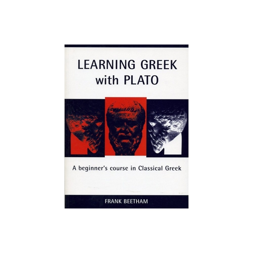 Learning Greek with Plato - (Bristol Phoenix Press Classical Handbooks) by Frank Beetham (Paperback)