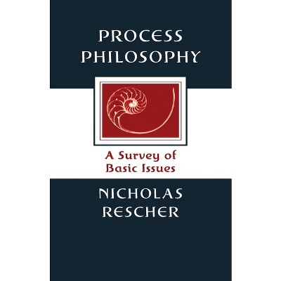 Process Philosophy - by  Nicholas Rescher (Paperback)