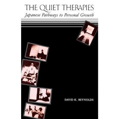 The Quiet Therapies - by  David K Reynolds (Paperback)