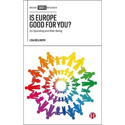 Is Europe Good for You? - by  Lisa Dellmuth (Hardcover)